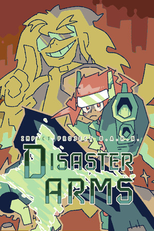 Game: Disaster Arms - Impact Project B.A.H.N.
