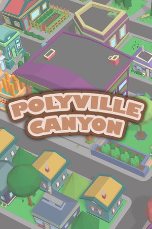 Game: Polyville Canyon