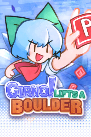 Game: Cirno! Lifts a Boulder