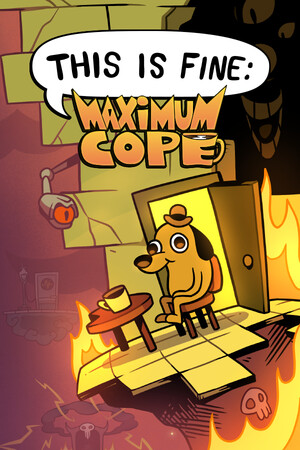 Game: This Is Fine: Maximum Cope