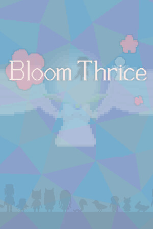 Game: Bloom Thrice