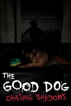 Game: The Good Dog: Chasing Shadows