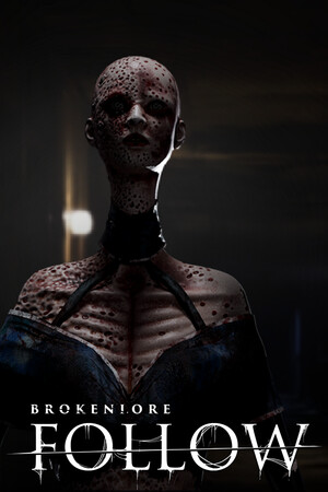 Game: BrokenLore: FOLLOW