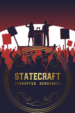 Game: Statecraft: Corrupted Democracy