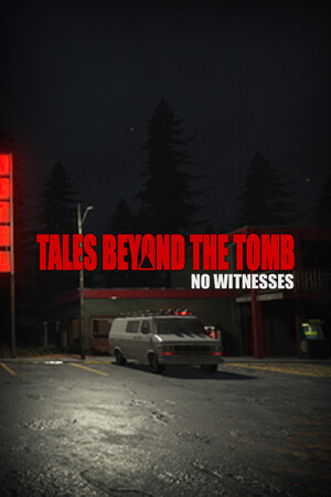 Game: Tales Beyond The Tomb - No Witnesses