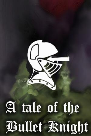 Game: Tale of the Bullet Knight