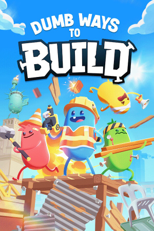 Game: Dumb Ways to Build