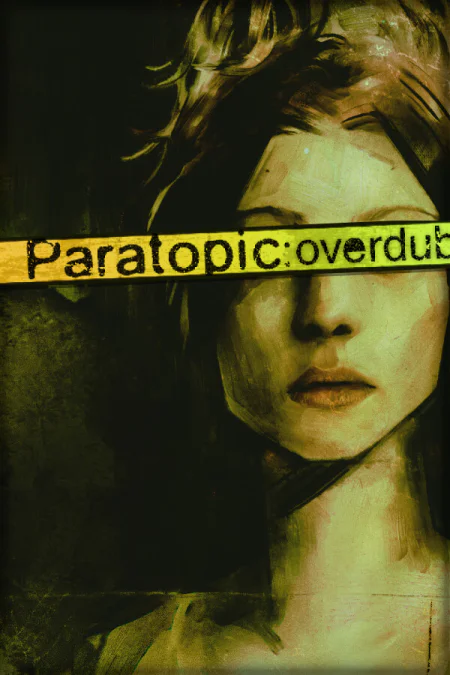 Game: Paratopic: Overdub
